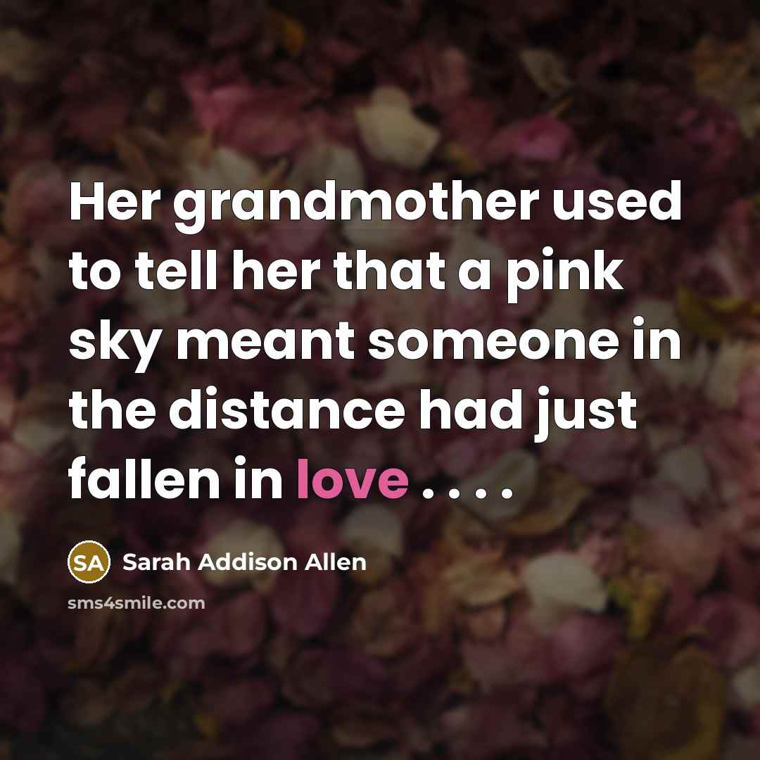 “Her grandmother used to tell her that a pink sky…” quote by Sarah Addison Allen