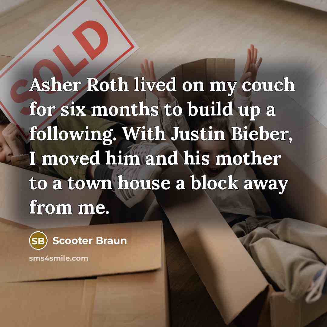 “Asher Roth lived on my couch for six months to…” quote by Scooter Braun