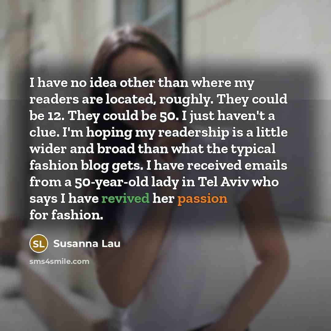 “I have no idea other than where my readers are…” quote by Susanna Lau