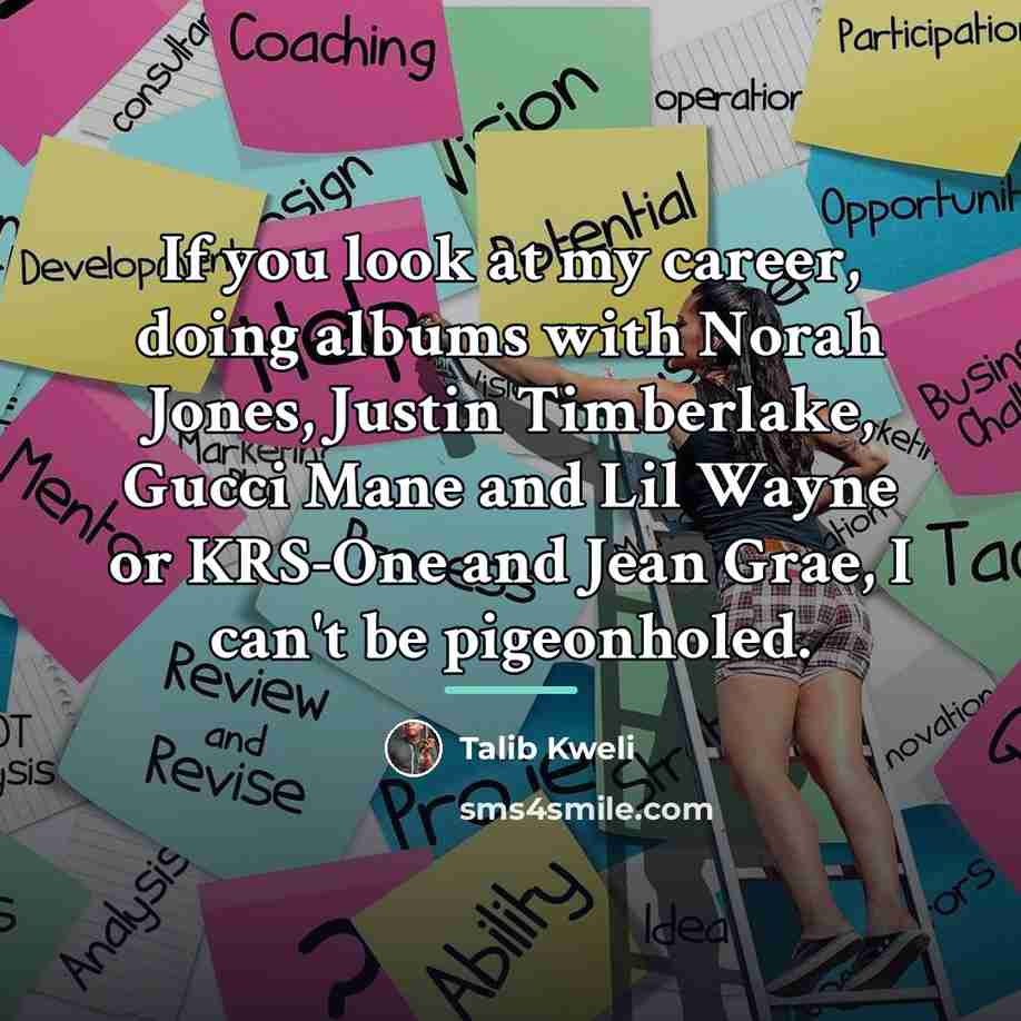 “If you look at my career, doing albums with Norah…” quote by Talib Kweli