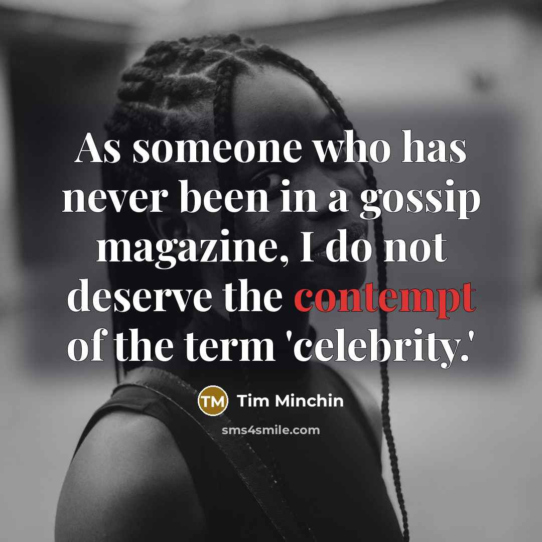 “As someone who has never been in a gossip magazine,…” quote by Tim Minchin