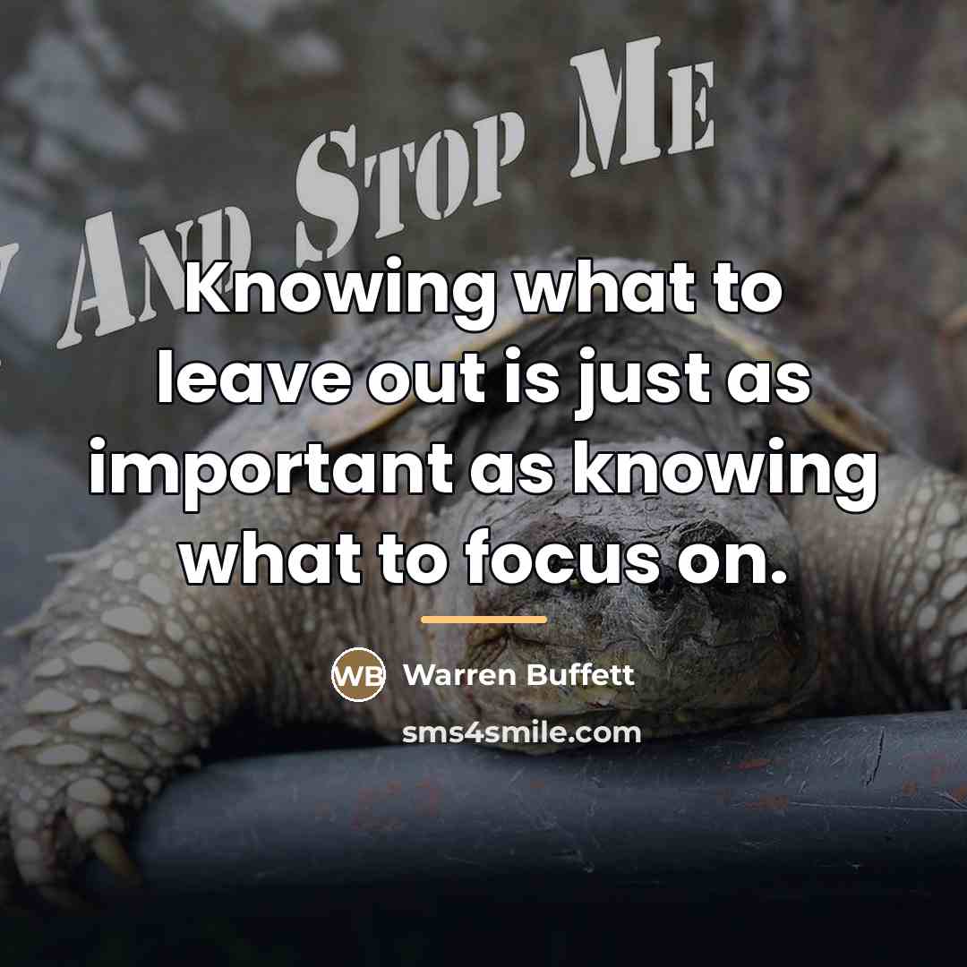 “Knowing what to leave out is just as important as…” quote by Warren Buffett