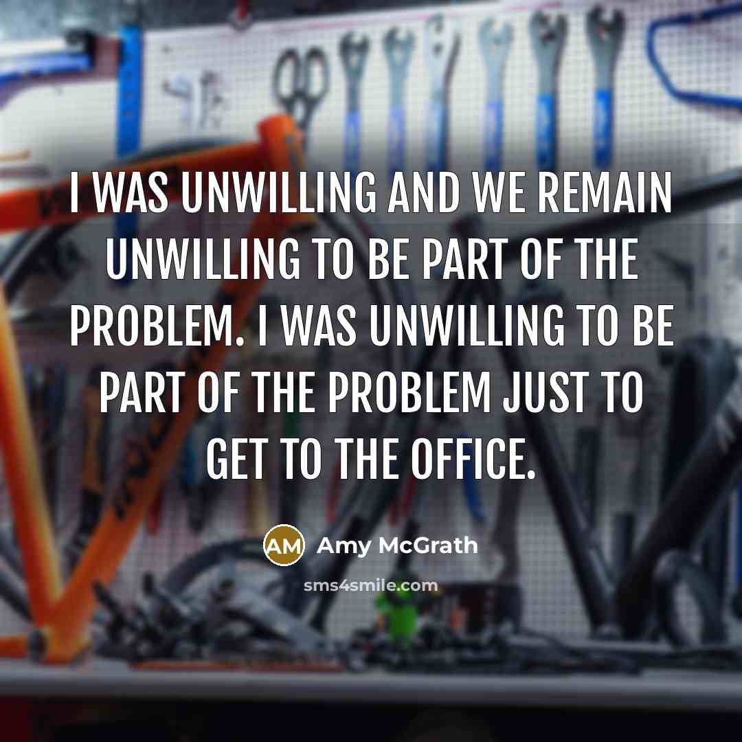 “I was unwilling and we remain unwilling to be part…” quote by Amy McGrath