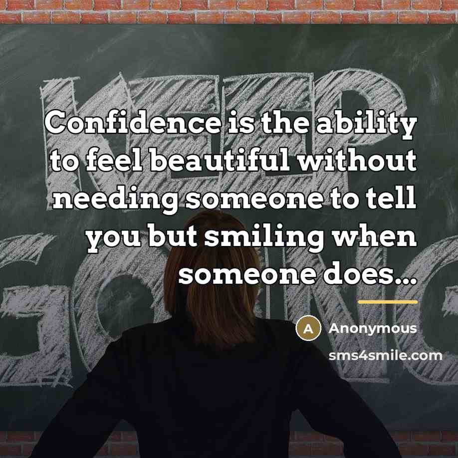 “Confidence is the ability to feel beautiful without needing someone…” quote by Anonymous