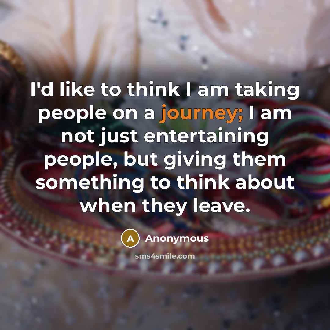 “I'd like to think I am taking people on a…” quote by Anonymous