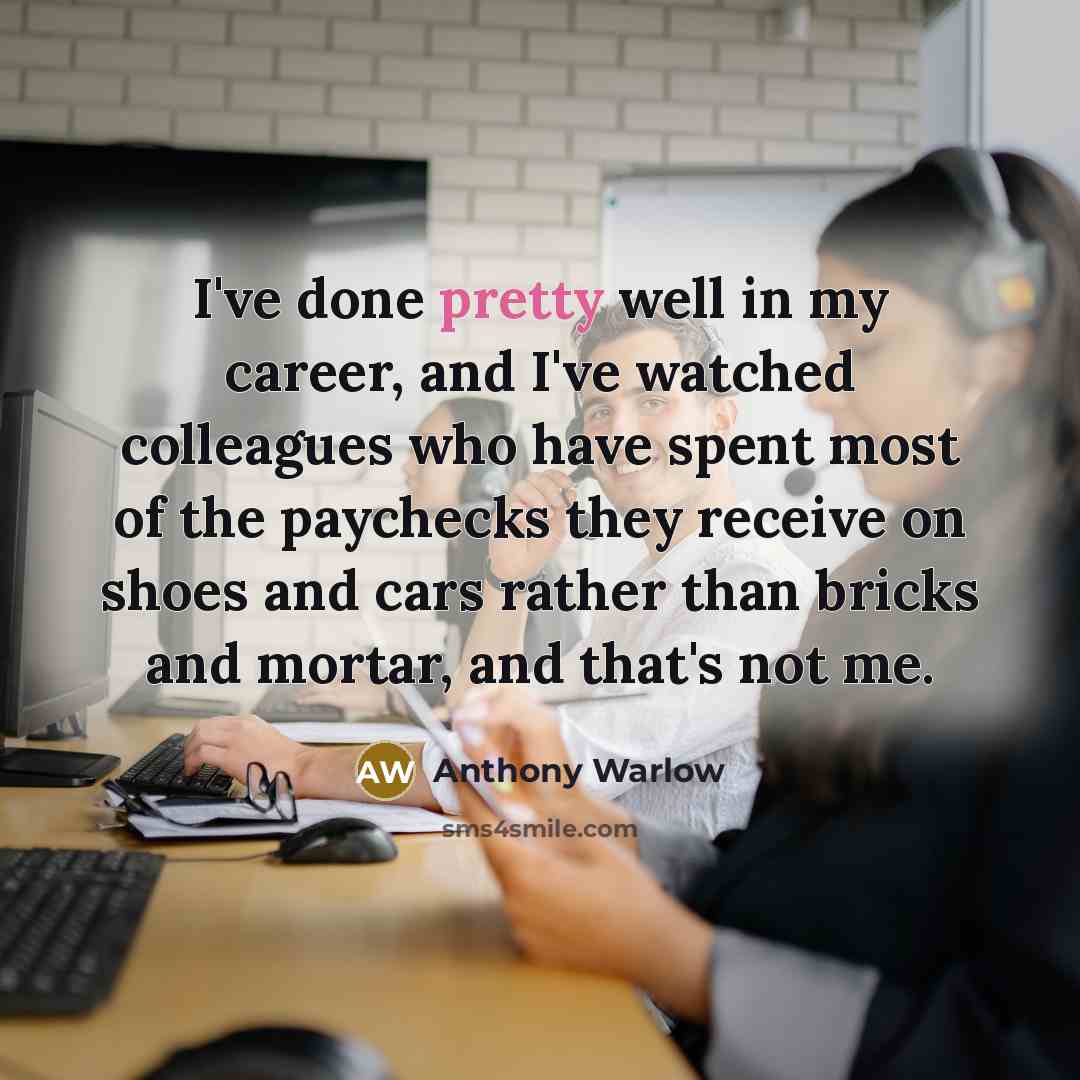 “I've done pretty well in my career, and I've watched…” quote by Anthony Warlow