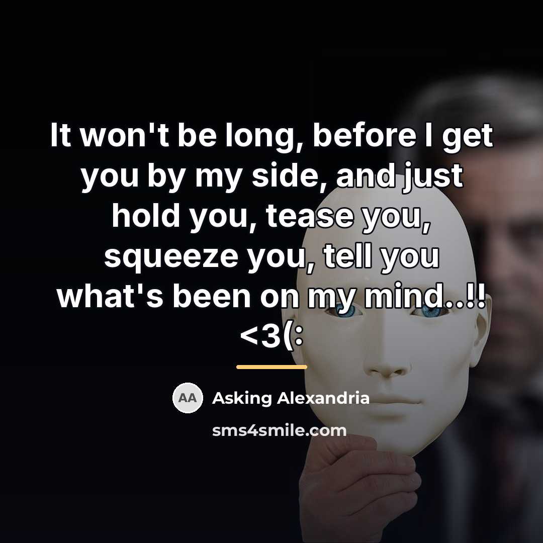 “It won't be long, before I get you by my…” quote by Asking Alexandria