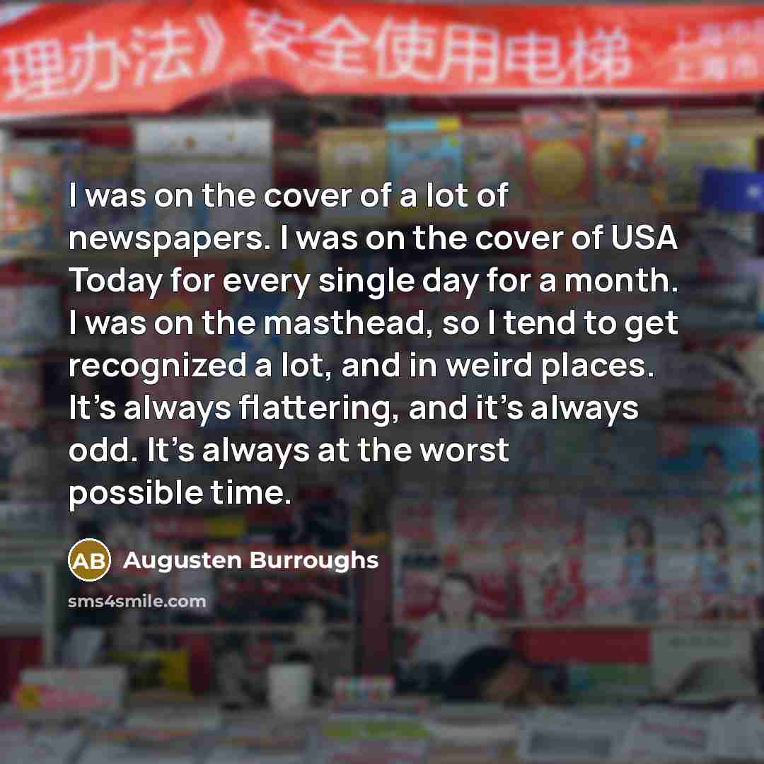 “I was on the cover of a lot of newspapers.…” quote by Augusten Burroughs