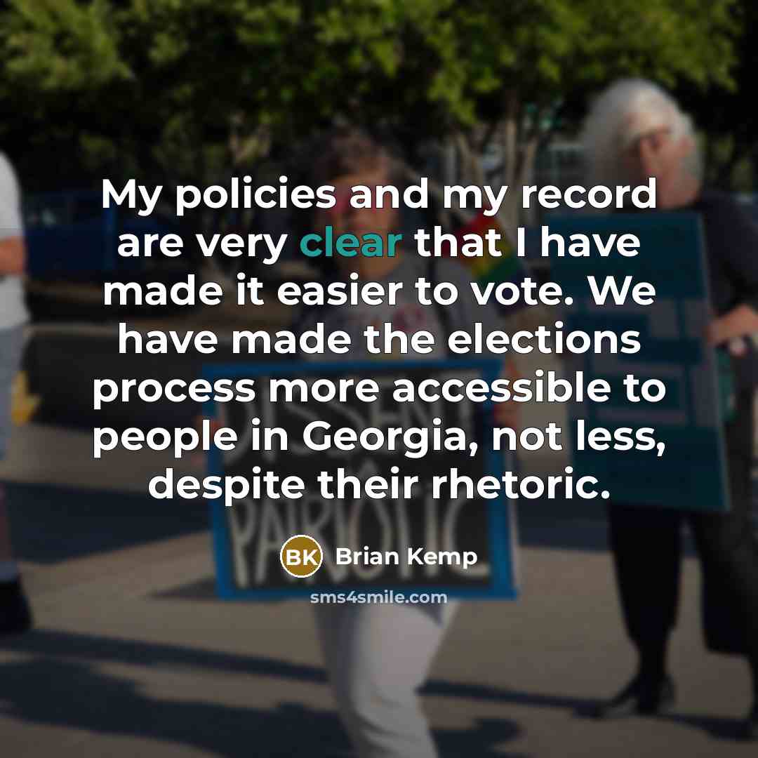 “My policies and my record are very clear that I…” quote by Brian Kemp