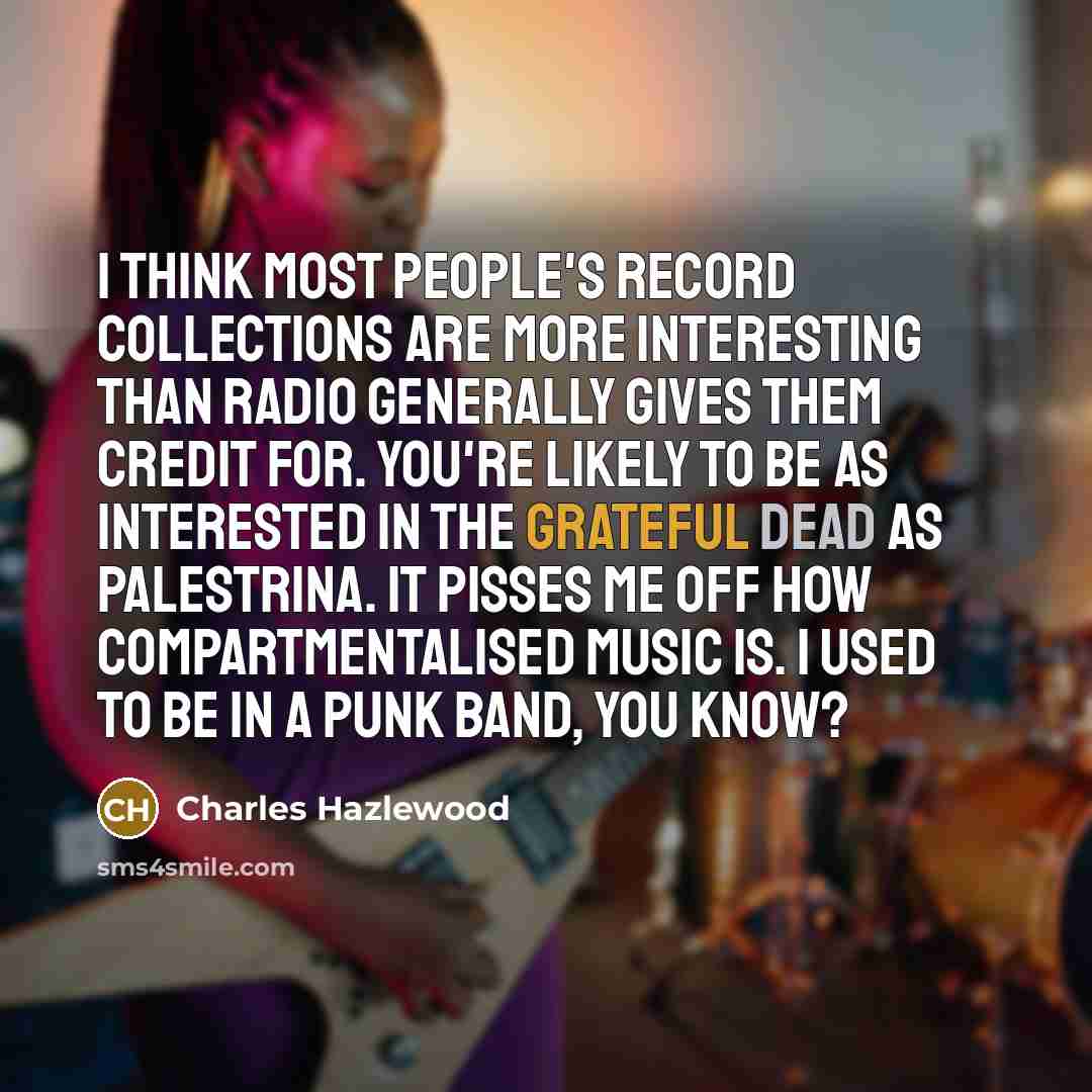 “I think most people's record collections are more interesting than…” quote by Charles Hazlewood