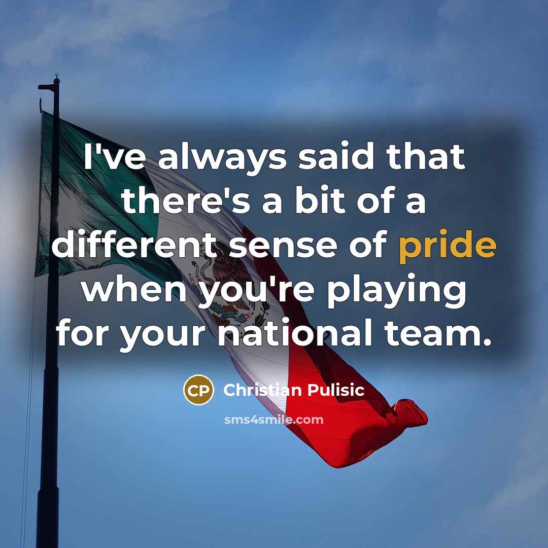 “I've always said that there's a bit of a different…” quote by Christian Pulisic