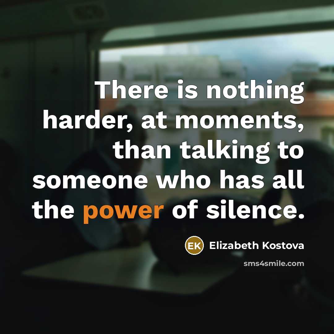 “There is nothing harder, at moments, than talking to someone…” quote by Elizabeth Kostova