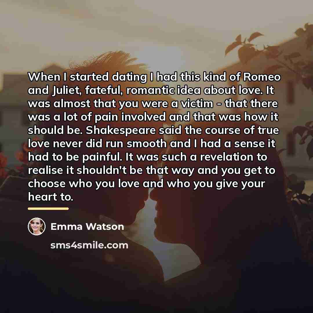 “When I started dating I had this kind of Romeo…” quote by Emma Watson