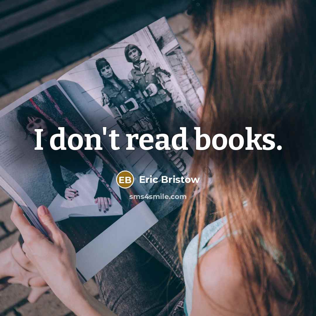 “I don't read books.…” quote by Eric Bristow