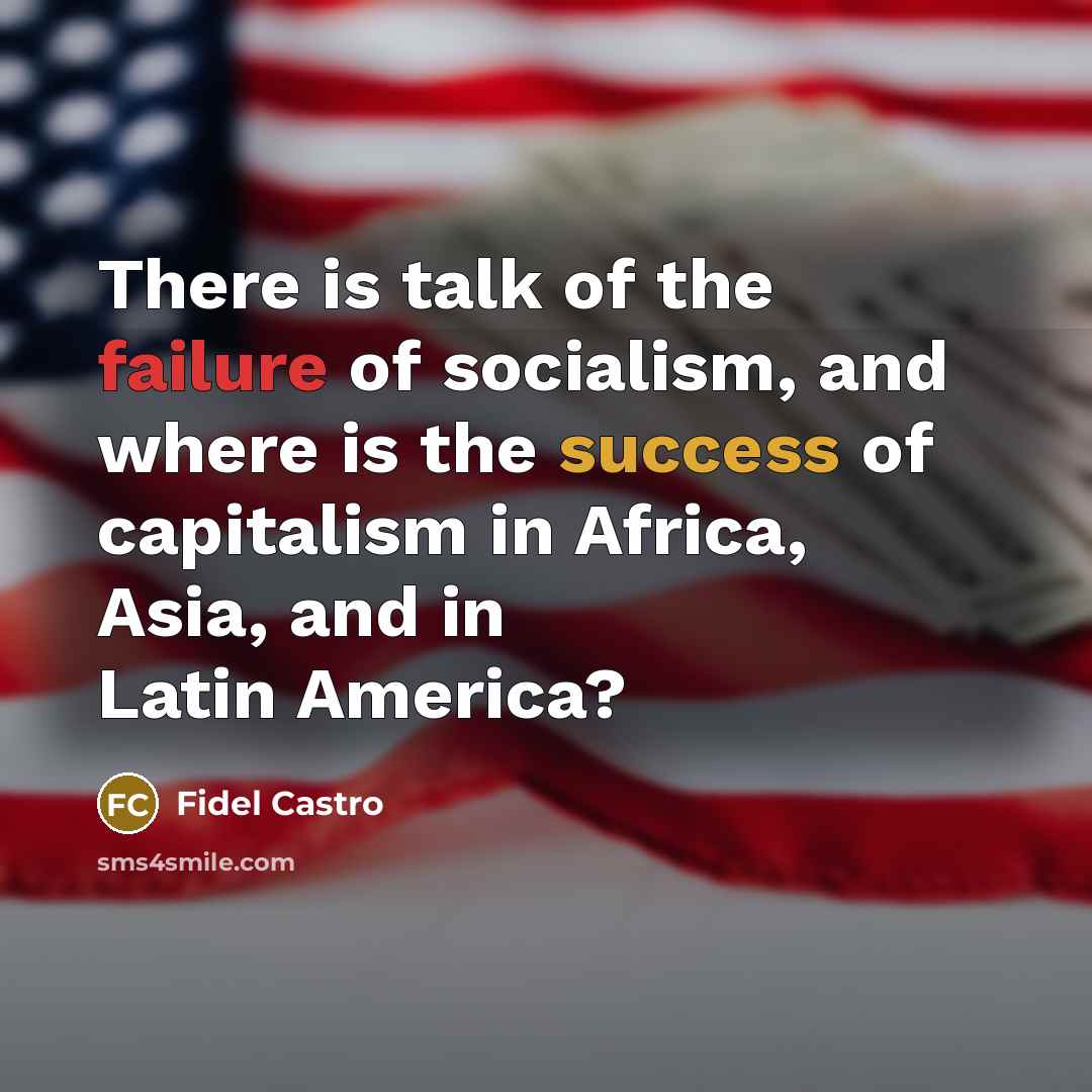 “There is talk of the failure of socialism, and where…” quote by Fidel Castro