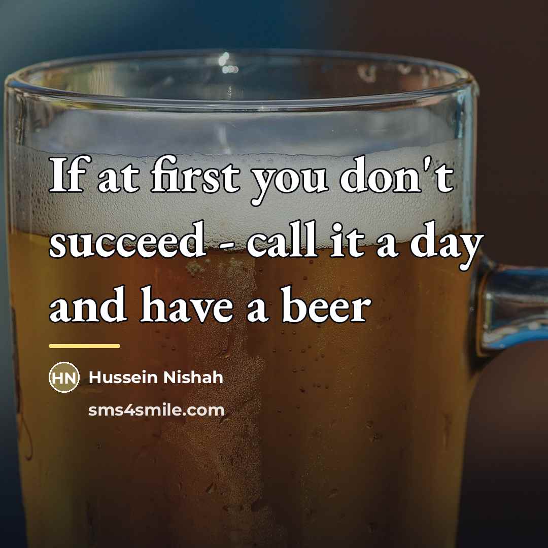 “If at first you don't succeed - call it a…” quote by Hussein Nishah