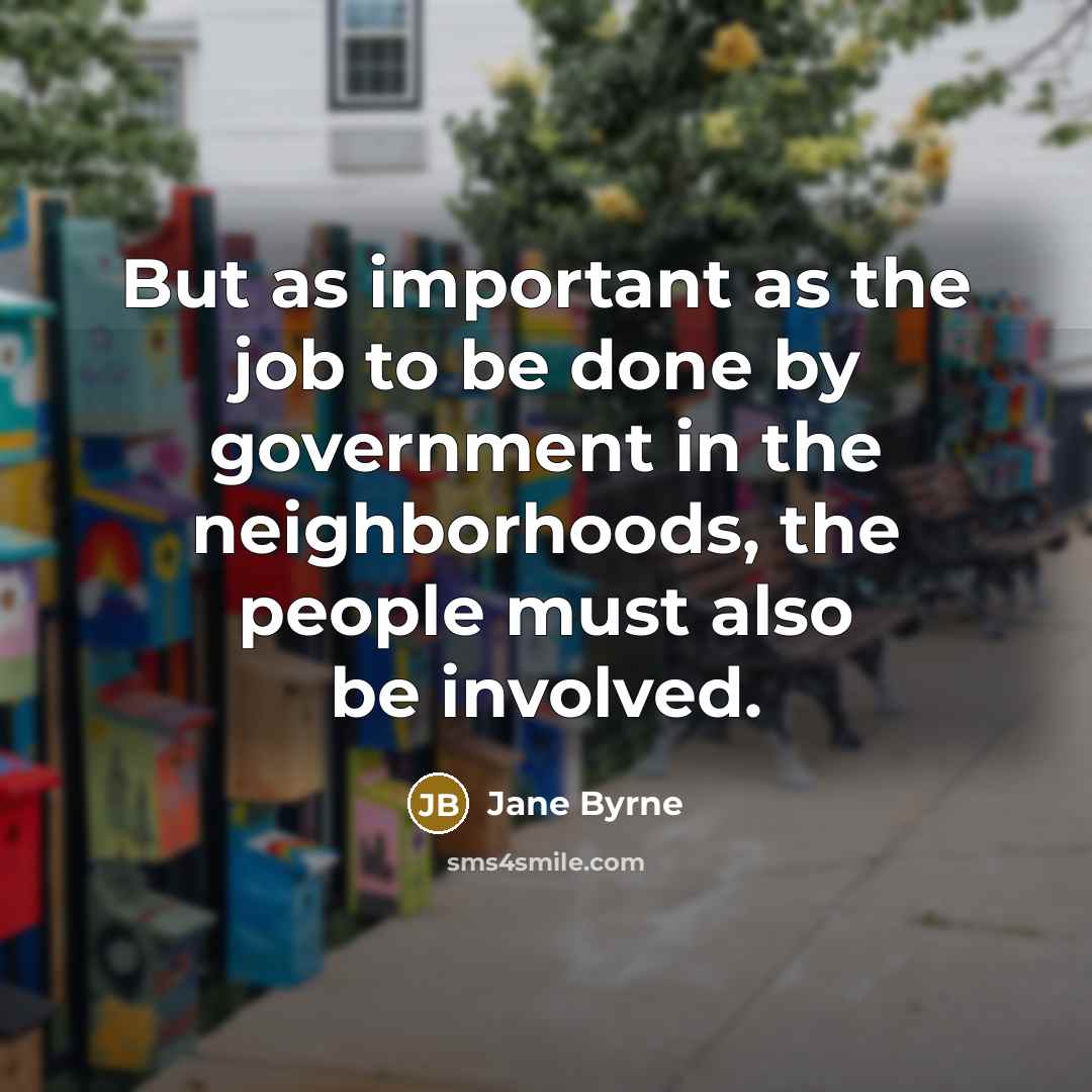 “But as important as the job to be done by…” quote by Jane Byrne