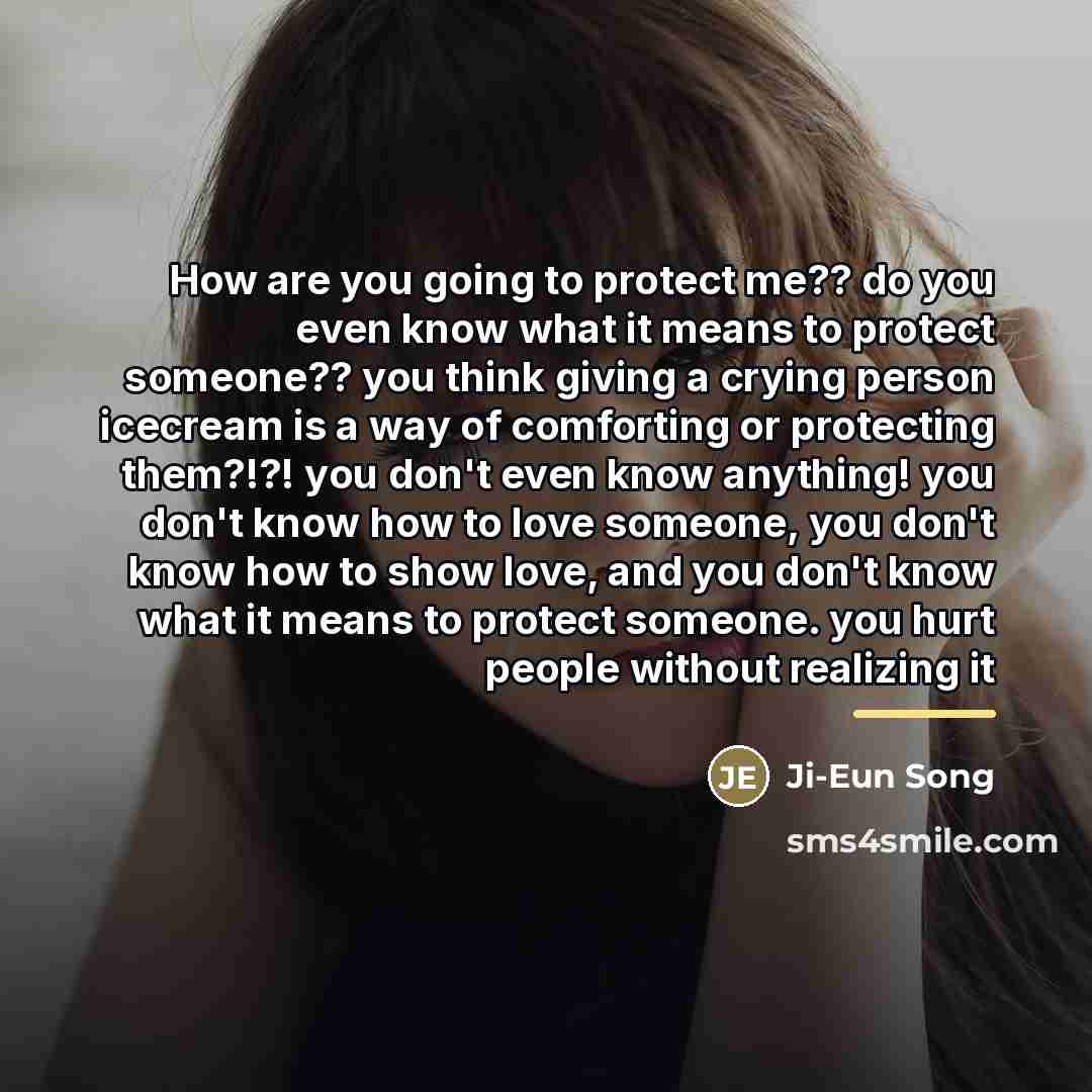 “How are you going to protect me?? do you even…” quote by Ji-Eun Song