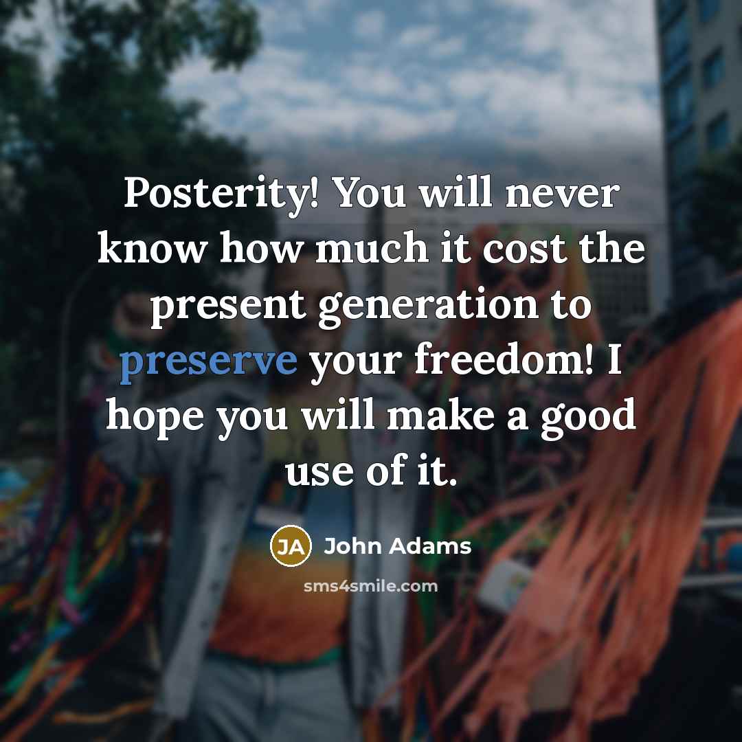 “Posterity! You will never know how much it cost the…” quote by John Adams