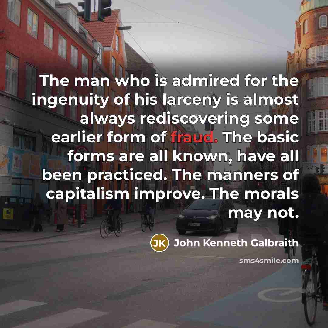 “The man who is admired for the ingenuity of his…” quote by John Kenneth Galbraith
