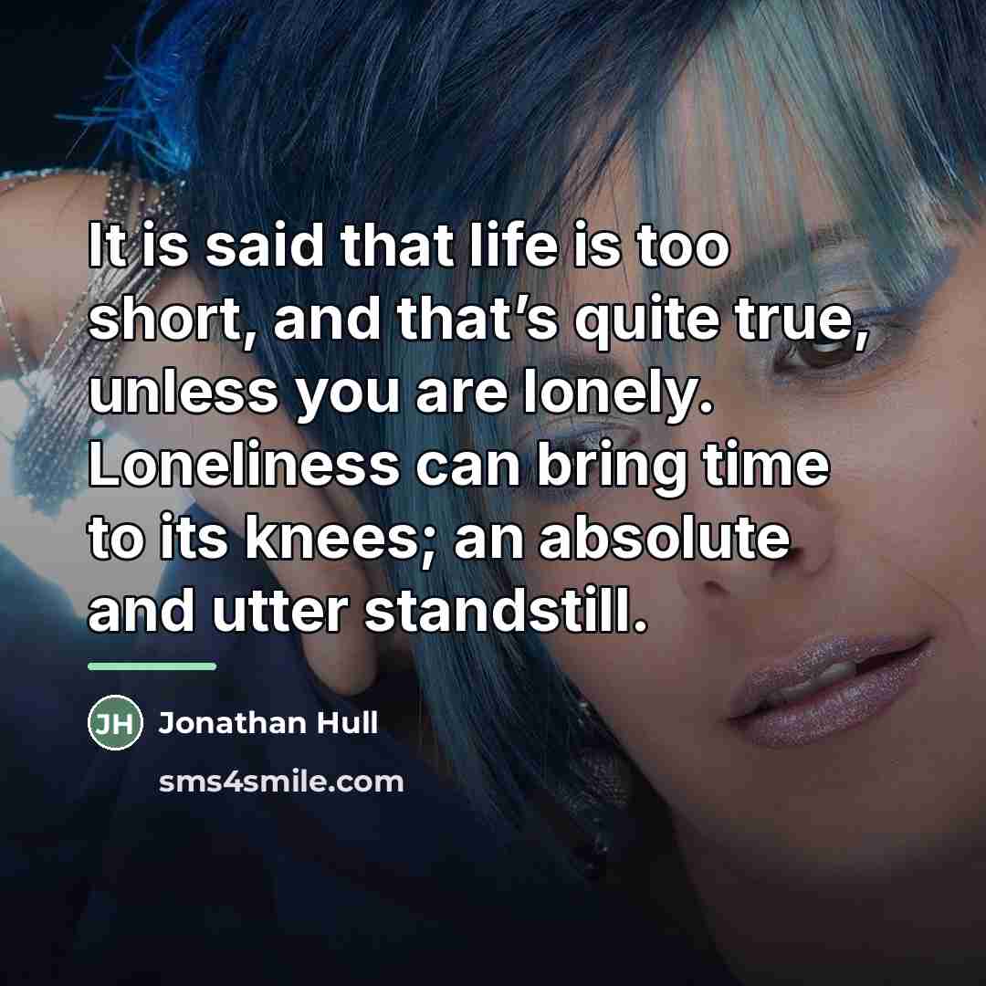 “It is said that life is too short, and that’s…” quote by Jonathan Hull