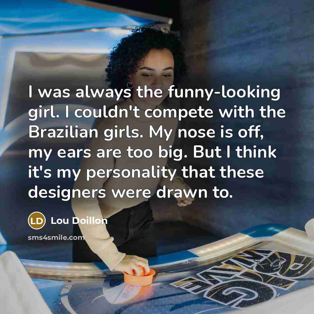 “I was always the funny-looking girl. I couldn't compete with…” quote by Lou Doillon