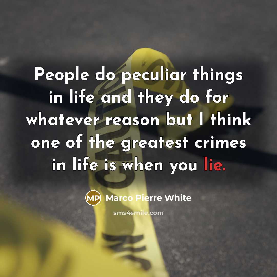 “People do peculiar things in life and they do for…” quote by Marco Pierre White