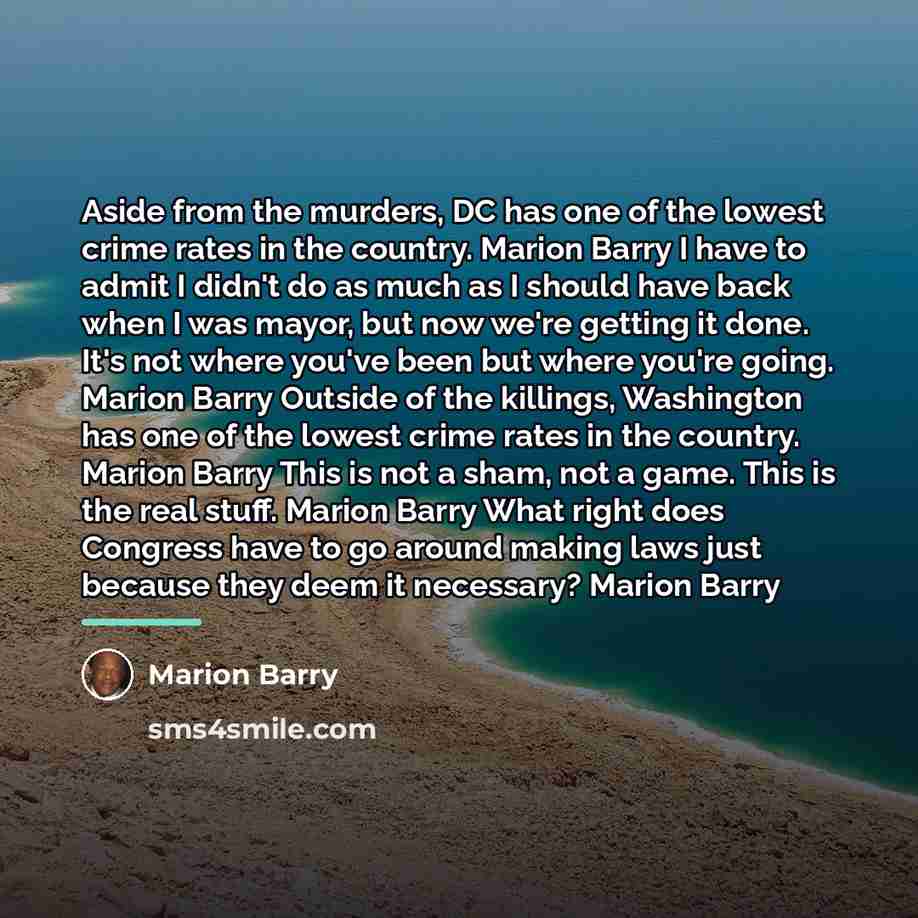“Aside from the murders, DC has one of the lowest…” quote by Marion Barry