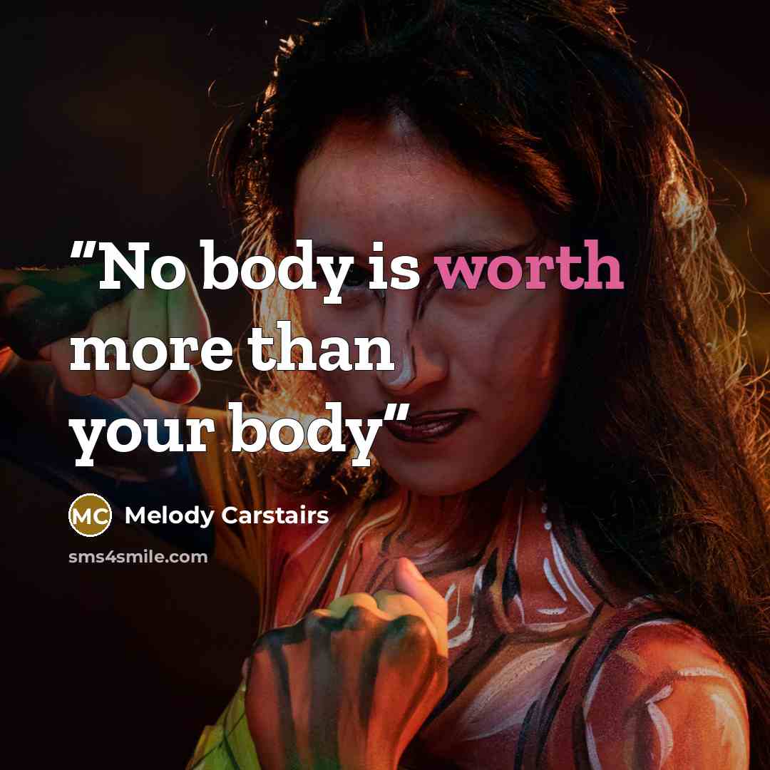 “No body is worth more than your body” quote by Melody Carstairs