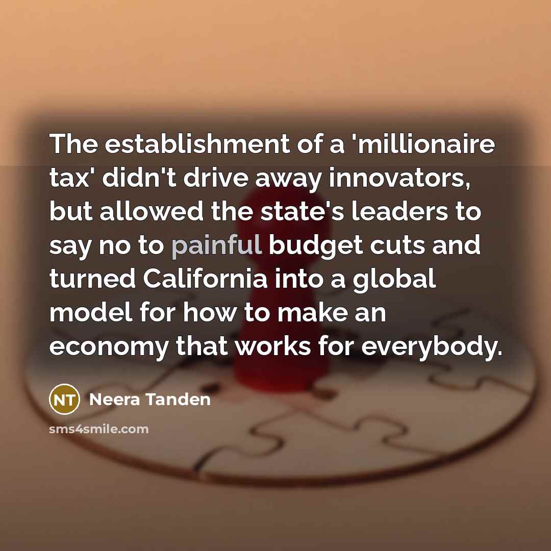 “The establishment of a 'millionaire tax' didn't drive away innovators,…” quote by Neera Tanden