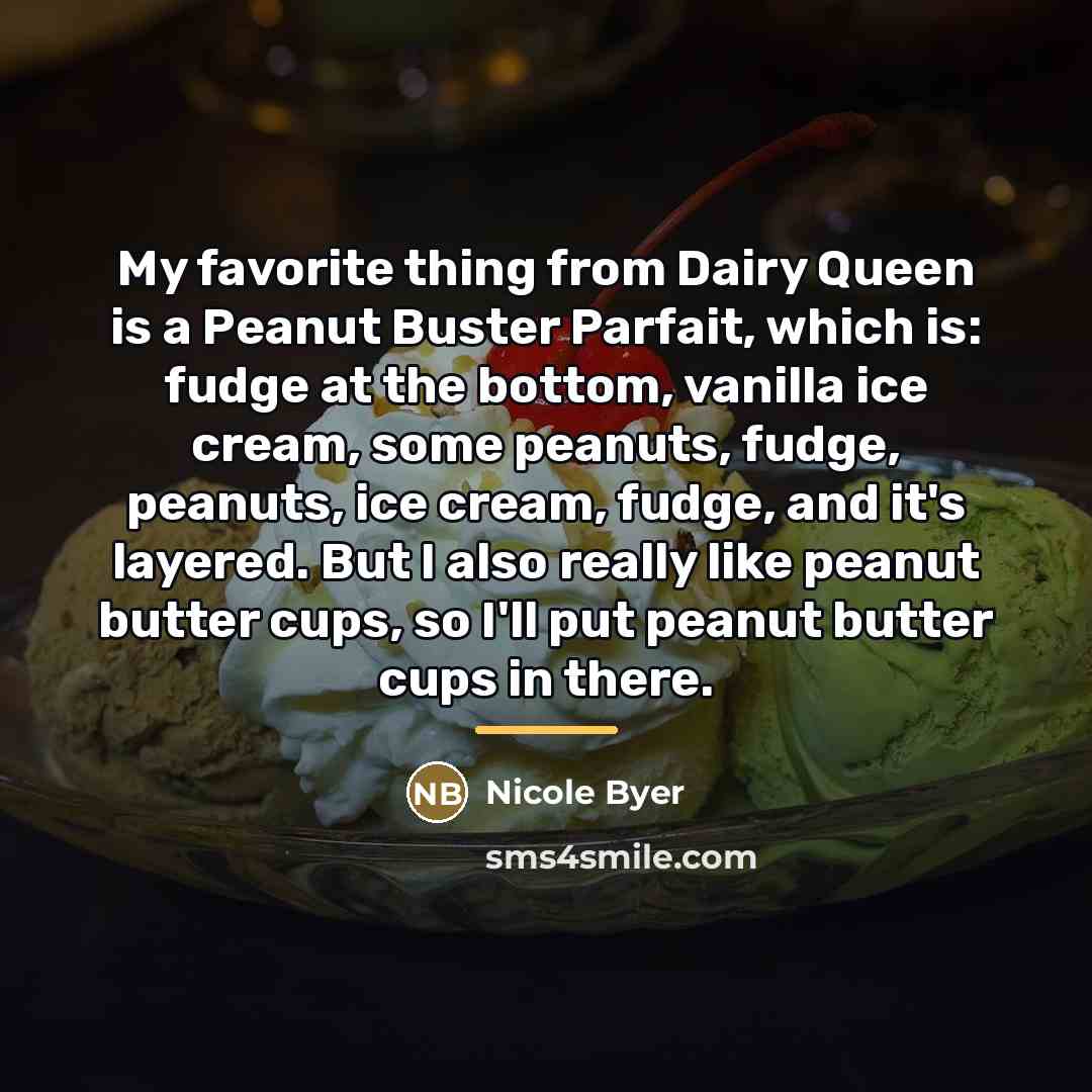 “My favorite thing from Dairy Queen is a Peanut Buster…” quote by Nicole Byer
