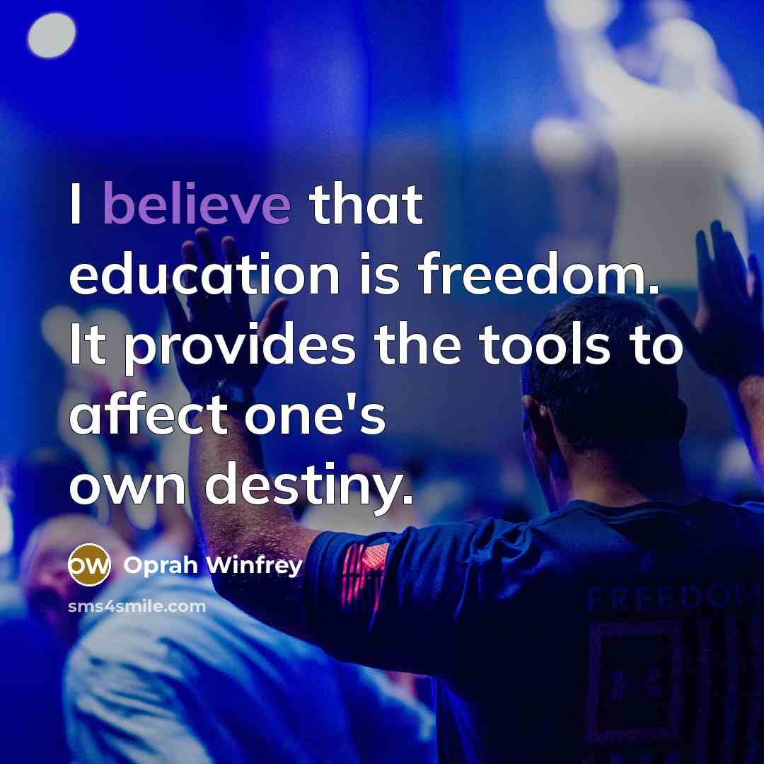 “I believe that education is freedom. It provides the tools…” quote by Oprah Winfrey