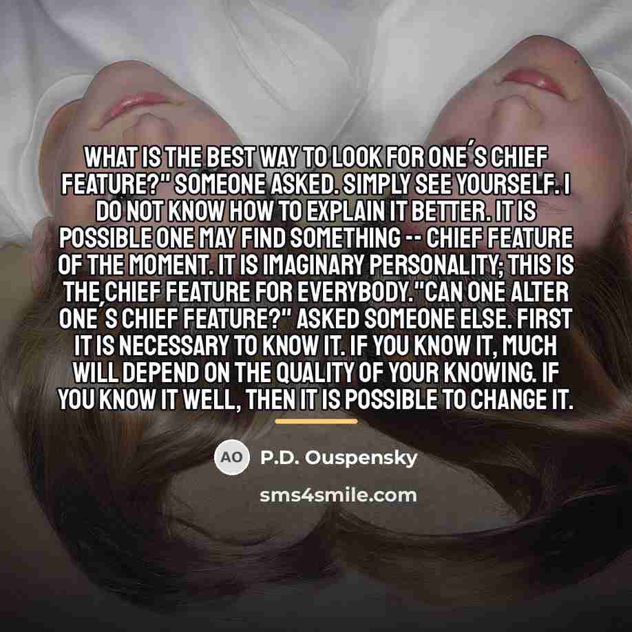 “What is the best way to look for one´s chief…” quote by P.D. Ouspensky