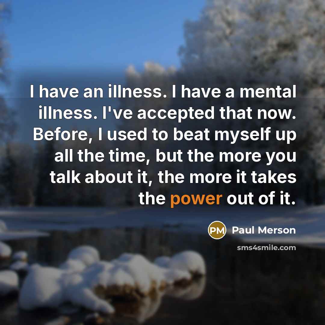 “I have an illness. I have a mental illness. I've…” quote by Paul Merson