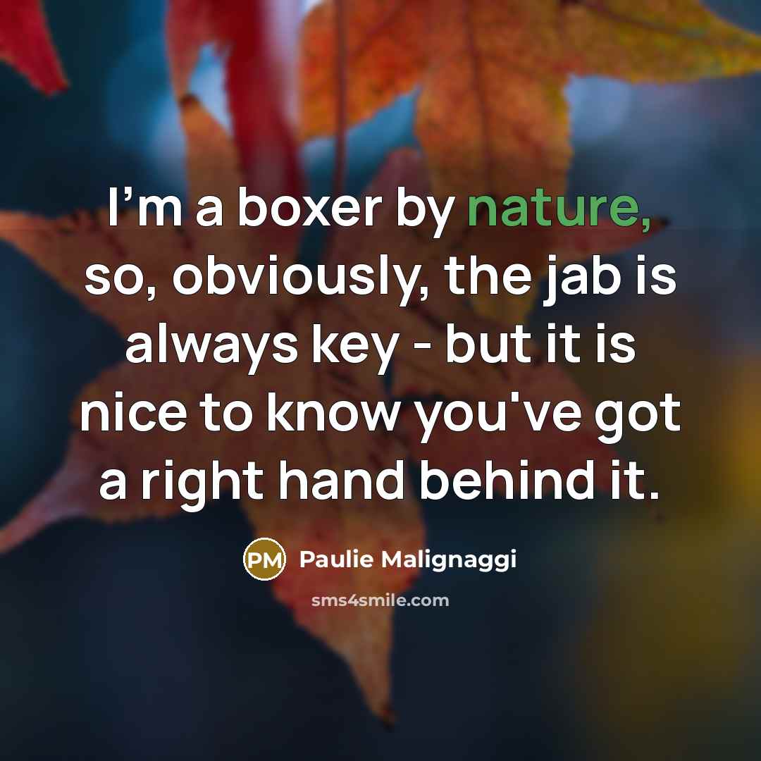 “I'm a boxer by nature, so, obviously, the jab is…” quote by Paulie Malignaggi