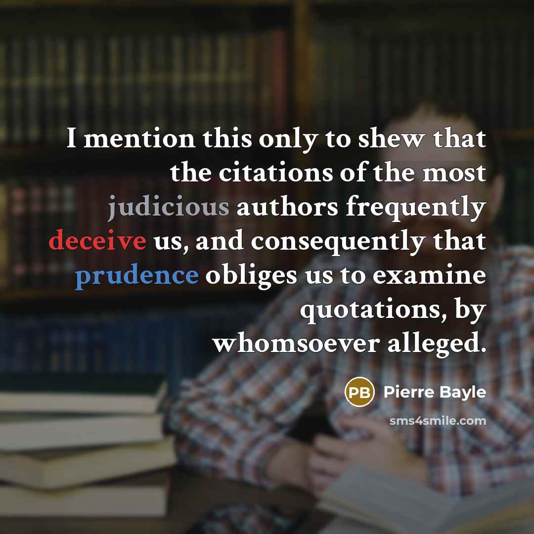 “I mention this only to shew that the citations of…” quote by Pierre Bayle