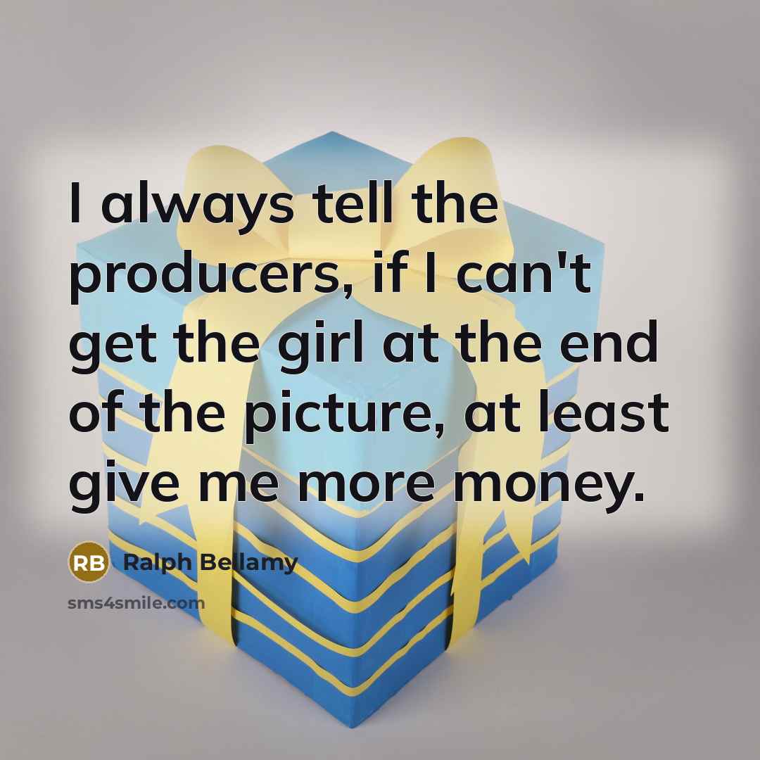 “I always tell the producers, if I can't get the…” quote by Ralph Bellamy