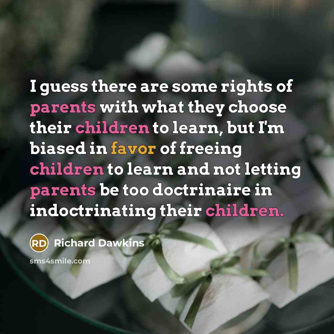 “I guess there are some rights of parents with what…” quote by Richard Dawkins