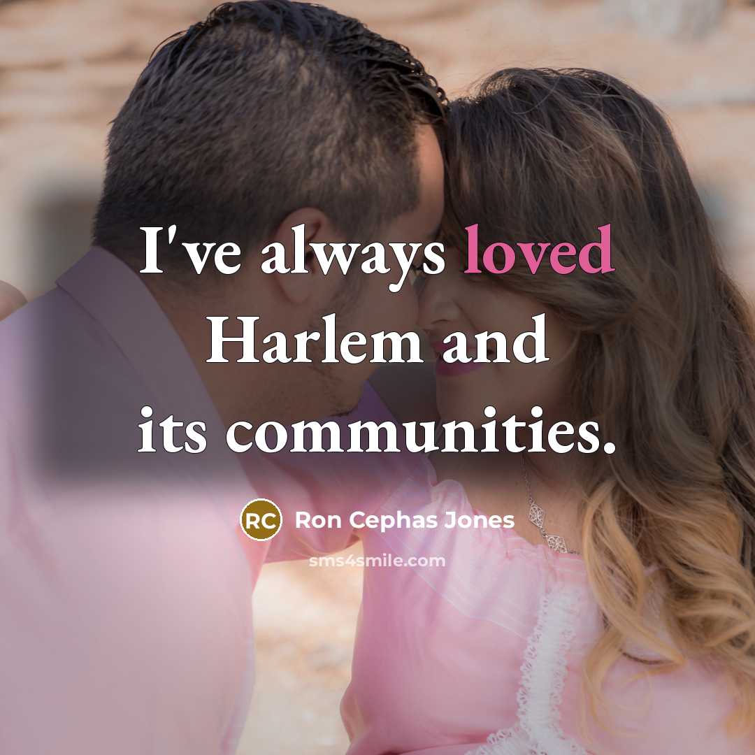 “I've always loved Harlem and its communities.…” quote by Ron Cephas Jones
