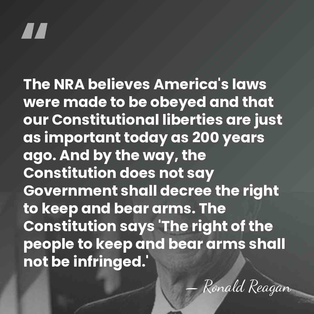 The NRA believes America's laws were made to be obeyed and that&hellip; - Ronald Reagan