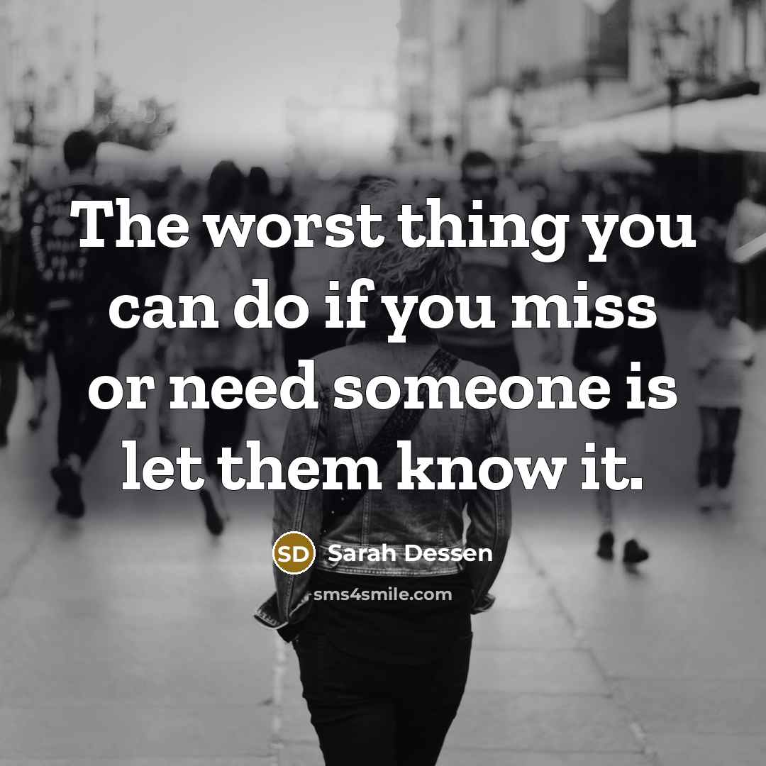 “The worst thing you can do if you miss or…” quote by Sarah Dessen