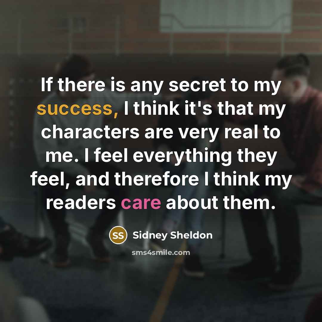 “If there is any secret to my success, I think…” quote by Sidney Sheldon