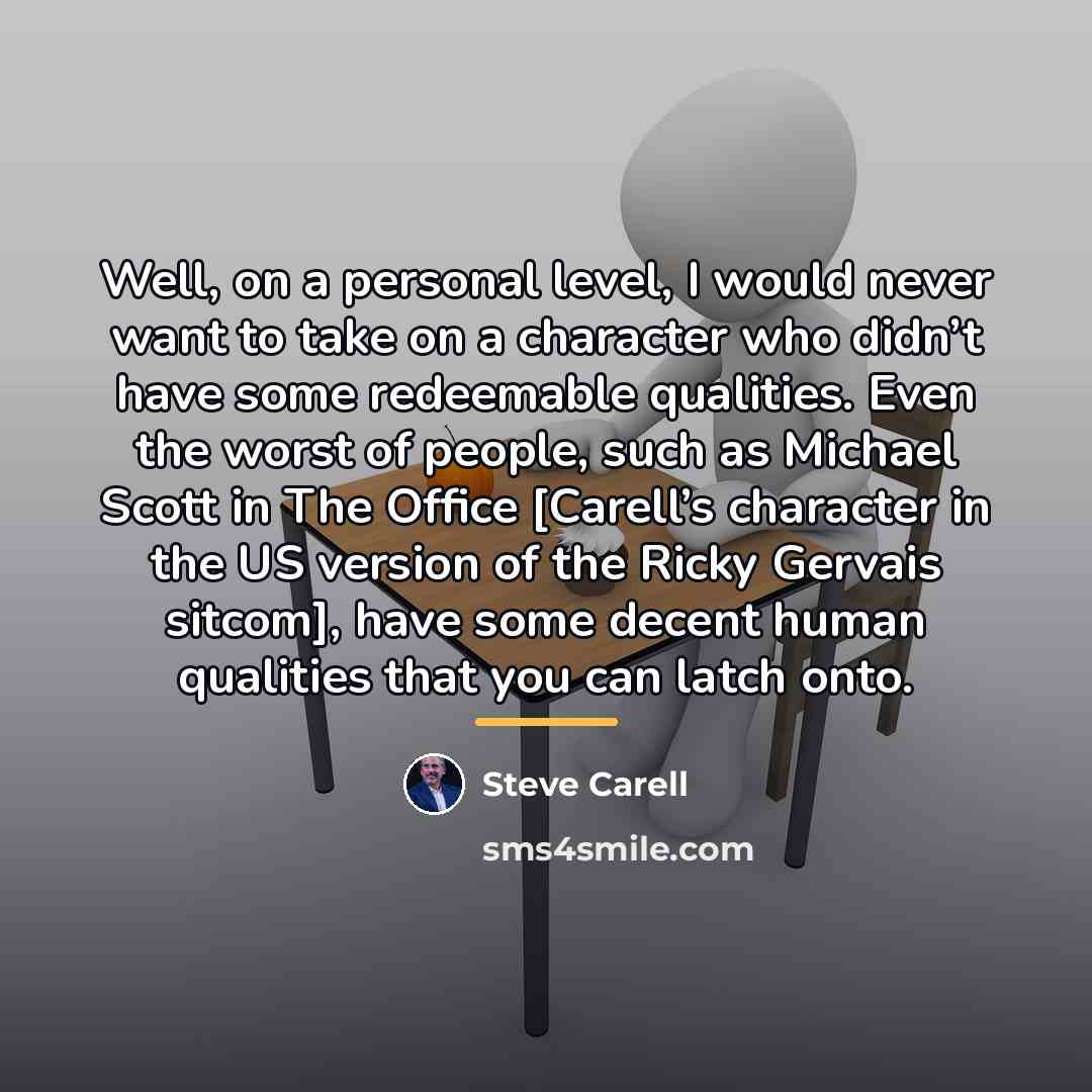 “Well, on a personal level, I would never want to…” quote by Steve Carell