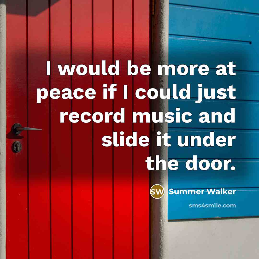 “I would be more at peace if I could just…” quote by Summer Walker