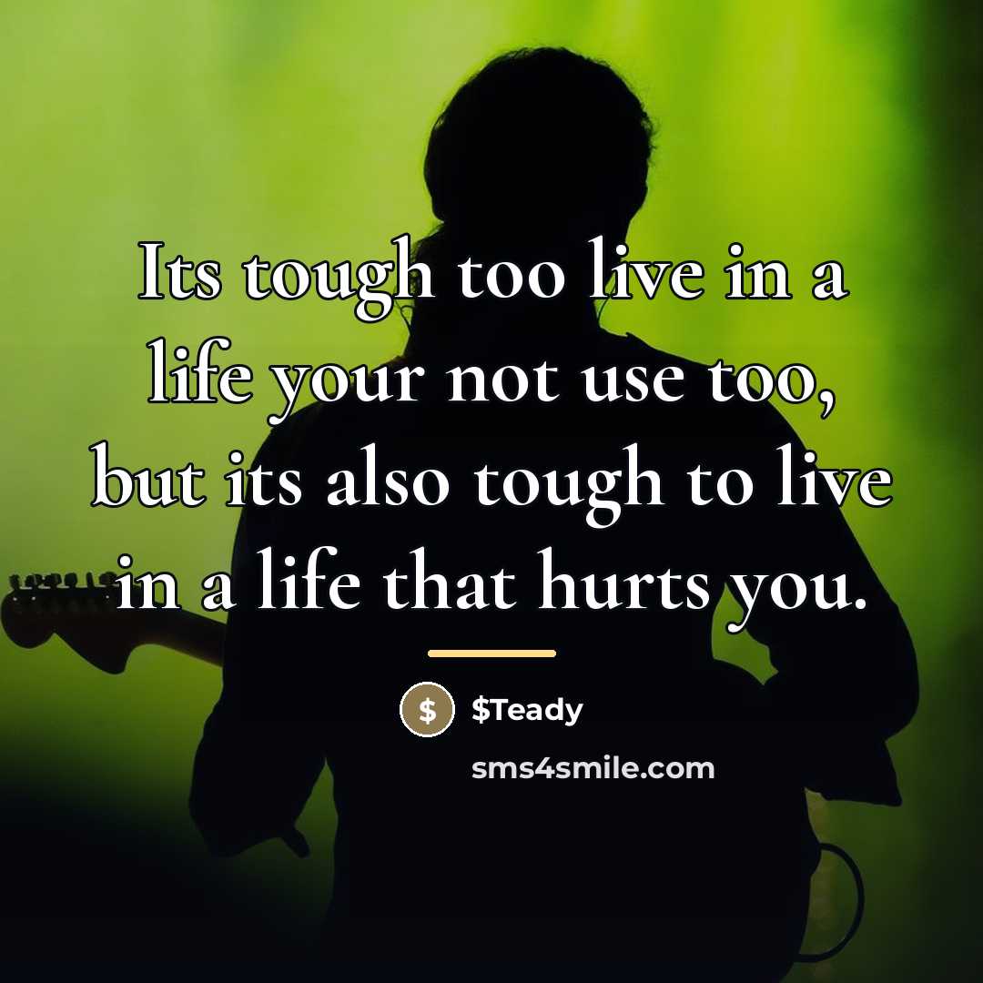 “Its tough too live in a life your not use…” quote by $Teady
