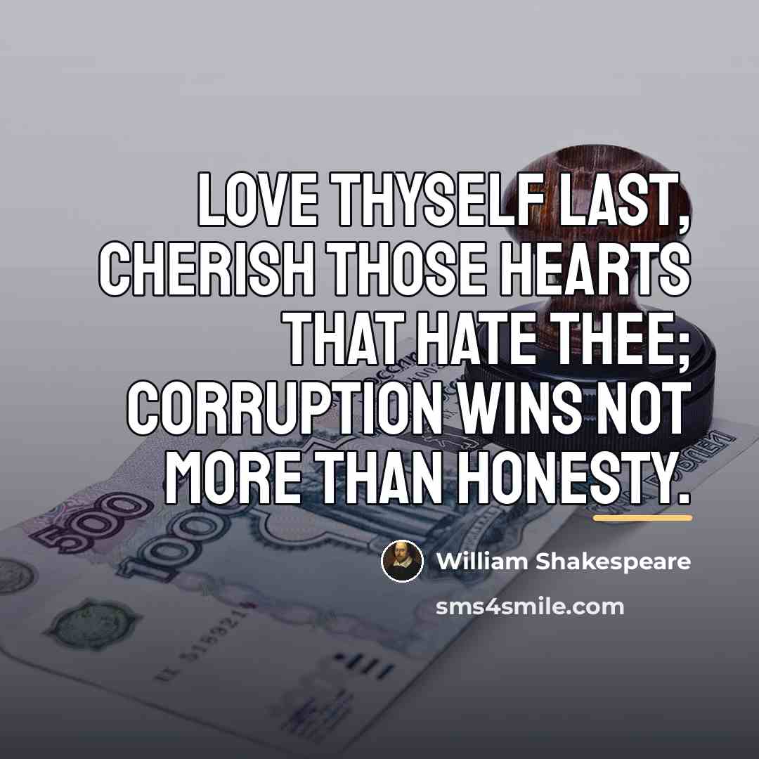 “Love thyself last, cherish those hearts that hate thee; Corruption…” quote by William Shakespeare