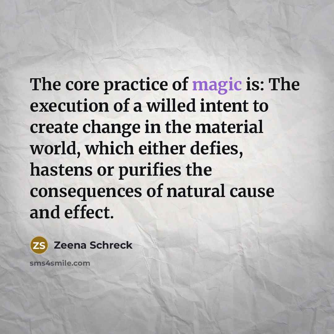 “The core practice of magic is: The execution of a…” quote by Zeena Schreck