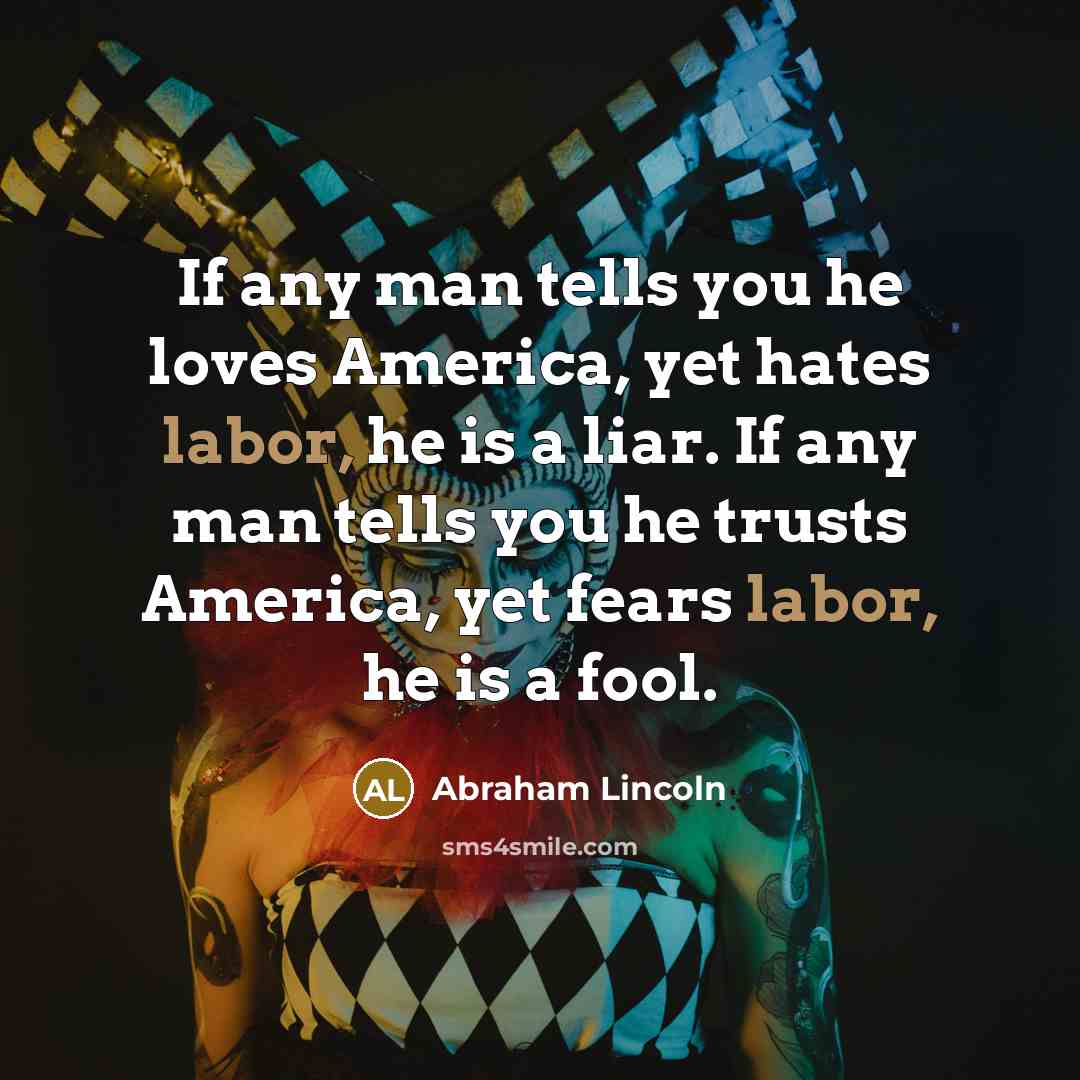 “If any man tells you he loves America, yet hates…” quote by Abraham Lincoln