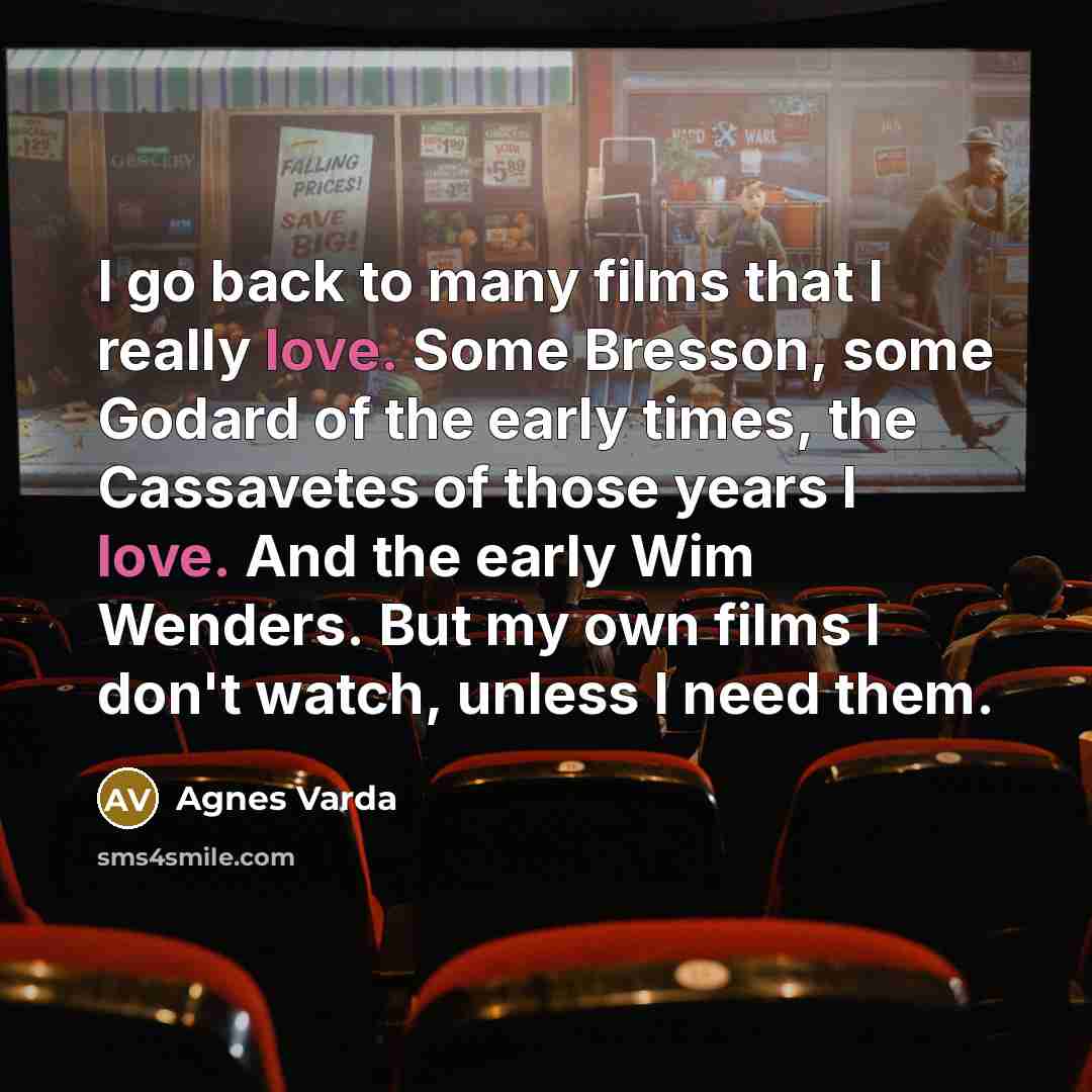 “I go back to many films that I really love.…” quote by Agnes Varda