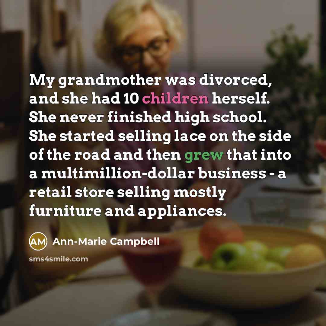 “My grandmother was divorced, and she had 10 children herself.…” quote by Ann-Marie Campbell